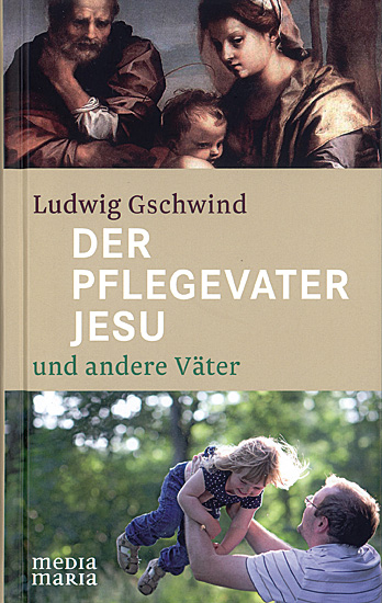 DER PFLEGEVATER JESU UND ANDERE VÄTER